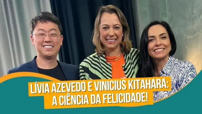O papel da felicidade na cultura corporativa – Livia Azevedo e Vinícius Kitahara
